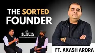 Ft. Akash Arora | Invest on Skills | Do Online Degrees | Sorted Square | Safar - The Podcast EP 10