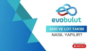 Stok Seri Ve Lot Takibi Nasıl Yapılır?