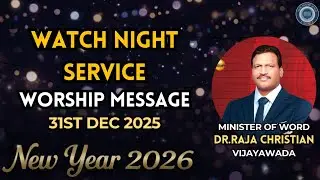 Watch Night Service | Worship Message | Dr. Raja Christian | 31 Dec 2025 | Zion Prayer House