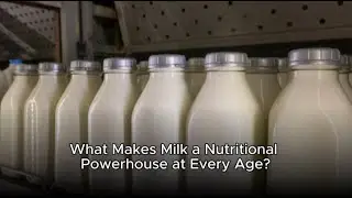 What Makes Milk a Nutritional Powerhouse at Every Age?