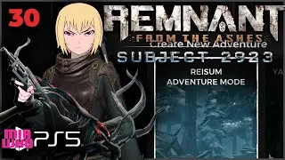 Adventure Mode: REISUM 30 - Remnant: From the Ashes Walkthrough PS5