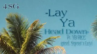 Lay Ya Head Down Ft. YB Ricc (prod. Sqrout x Ley)