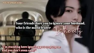Your friends dare you to ignore your husband, who is the mafia leader in the city