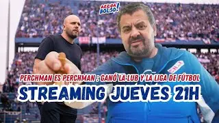PERCHMAN ES PERCHMAN : GANÓ LA LUB Y LA LIGA DE FÚTBOL | ARRIBA BOLSO! 337