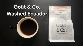Go&ucirc;t & Co Coffee Review (Chengdu, China)- Washed Ecuador La Papaya Mejorado