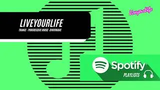 LIVEYOURLIFE ON SPOTIFY Playlists 🎧 (🔗in description) Trance - Progressive House - Synthwave / 2022
