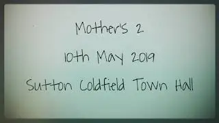 Mother's 2 Sutton Coldfield Town Hall