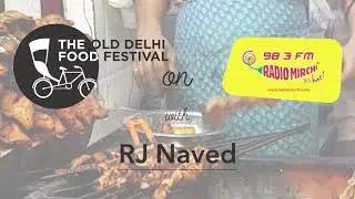 The Old Delhi Food Festival (TODFF) RJ Mention by RJ Naved on Radio Mirchi
