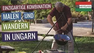 WANDERN & MALEN IN UNGARN | ARTVENTURES