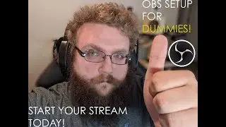 OBS FOR DUMMIES! Get set up to start streaming and recording your gameplay!
