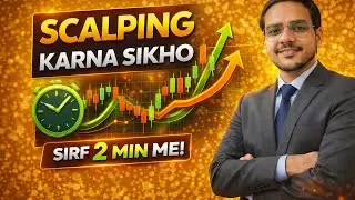Scalping Trading Sirf 2 Minute Me Sikhe | 100% Simple Method🔥