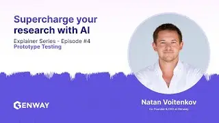 Explainer Series - Episode #4 - Prototype Testing - Genway AI