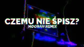 bambi - CZEMU NIE ŚPISZ? (MOORAH REMIX)