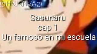 Un famoso en mi escuela ^sasunaru cap 1 ღH๖ۣۜI๖ۣۜN๖ۣۜAღ