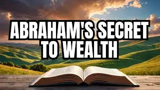 Bible Teaching on Wealth: How Abraham Trusted God Over Riches