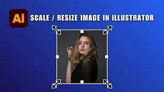 How to Scale / Resize Image in Adobe Illustrator 2026 | Resize Image in Illustrator 2026