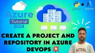 11. CREATE A PROJECT AND REPOSITORY IN AZURE DEVOPS || AZURE TUTORIAL