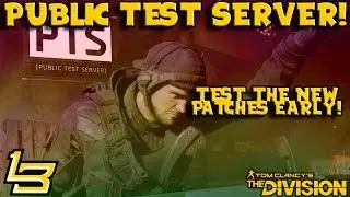 PUBLIC TEST SERVERS! (The Division) HUGE NEWS!