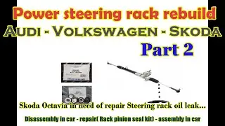 Repair power steering rack oil leak  Part 2