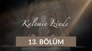 Bursa Yeşil Camii - Kalemin İzinde 13. Bölüm