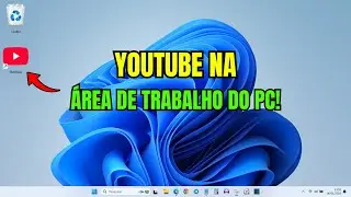 COMO COLOCAR O YOUTUBE NA &Aacute;REA DE TRABALHO DO PC