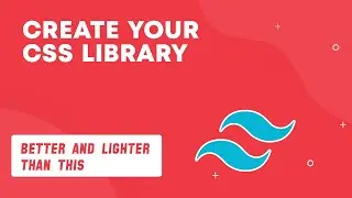 How to create your own CSS Library + Framework ( Just like Tailwind )