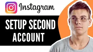 How To Set Up A Second Instagram Account For Business - Quick Guide