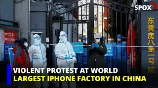 Violent Protests Erupt at Apple&rsquo;s Main iPhone Plant in China
