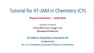 IIT-JAM Chemistry Tutorial#44: Solid State: L-3, P-2: X-Ray Diffraction: IIT-JAM Numerical Problems
