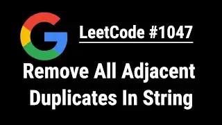 Remove All Adjacent Duplicates In String - LeetCode 