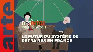Le futur du syst&egrave;me de retraites en France - D&eacute;sintox | ARTE