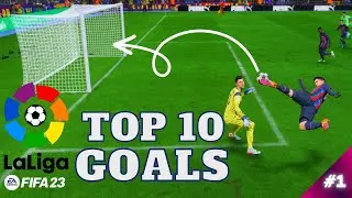 FIFA 23 | THRILLING TOP 10 GOALS | LaLiga 22/23 Season #1