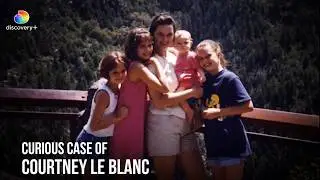 The Courtney Le Blanc Case | Deadline Crime with Tamron Hall | discovery+