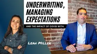 Underwriting, Managing Expectations and the Impact of COVID with Leah Miller
