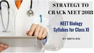 Strategy to crack NEET 2018- NEET Biology Syllabus for Class XII