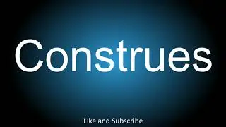 How to correctly pronounce - Construes.