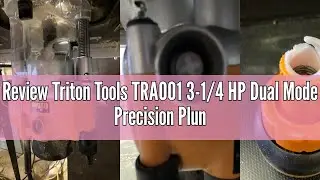 Review Triton Tools TRA001 3-1/4 HP Dual Mode Precision Plunge Router