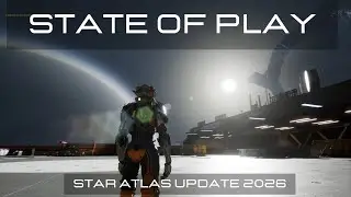 Star Atlas - State of Play 2026