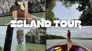 PRIVATE ISLAND TOUR, PHUKET | James Bond Island, Hong Island, Phang Nga Island TOUR | Part 3 Vlog