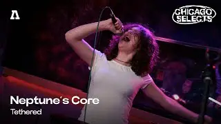 Neptune's Core - Tethered | Audiotree Live (Chicago Selects)