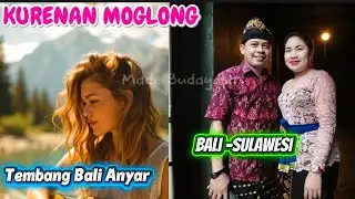 Kurenan Moglong , Tembang bali anyar by Made Budayasa