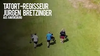 Wenn, dann Ravensburg | Mit Tatort-Regisseur J&uuml;rgen Bretzinger