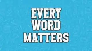 Every Word Matters