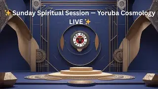 ✨ Sunday Spiritual Session &mdash; Yoruba Cosmology & If&aacute; Wisdom ✨