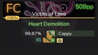 Cappy | DragonForce - Heart Demolition [Victim of Love] +HD 99.87% {#1 509pp FC} - osu!