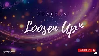 Jonezen - Loosen Up (lyrics)