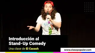 Introducci&oacute;n al Stand up Comedy con Gerardo Garc&iacute;a ( El Cacash)