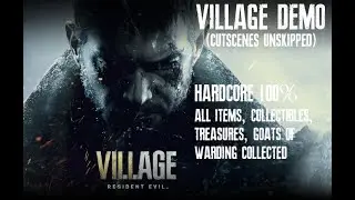 RESIDENT EVIL 8 VILLAGE | VILLAGE DEMO | HARDCORE 100% | ALL ITEMS, COLLECTIBLES, GOATS OF WARDING