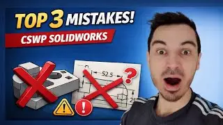 Top 3 Mistakes Students Make on the SolidWorks CSWP Exam