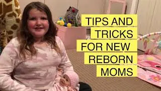 TIPS AND TRICKS FOR NEW REBORN MOMS